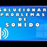 Soluciones rápidas para problemas de sonido en Windows 10